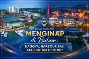 Area Terbaik Menginap di Batam Nagoya, Harbour Bay, atau Batam Centre