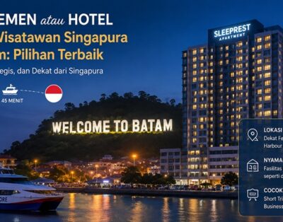 Apartemen atau Hotel untuk Wisatawan Singapura di Batam: Pilihan Terbaik