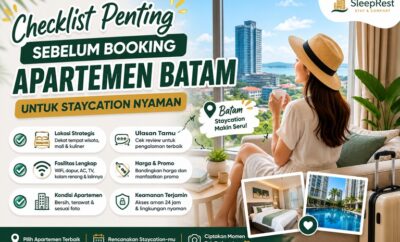 Checklist Penting Sebelum Booking Apartemen Batam untuk Staycation Nyaman